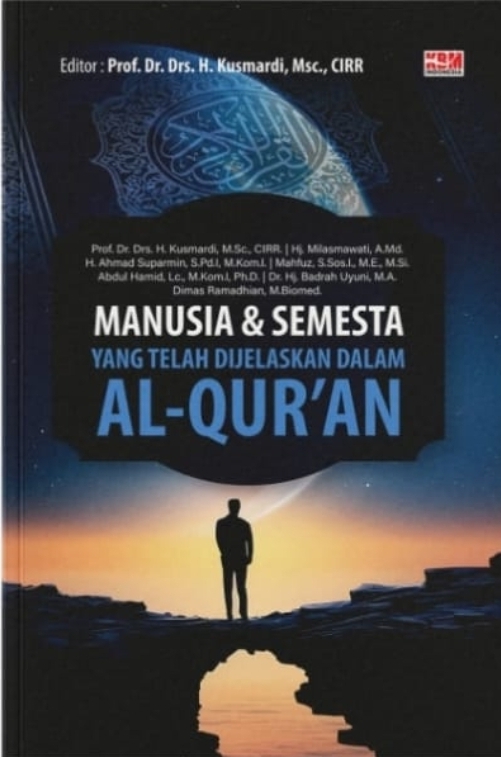 MANUSIA DAN SEMESTA YANG TELAH DIJELASKAN DALAM AL-QUR’AN