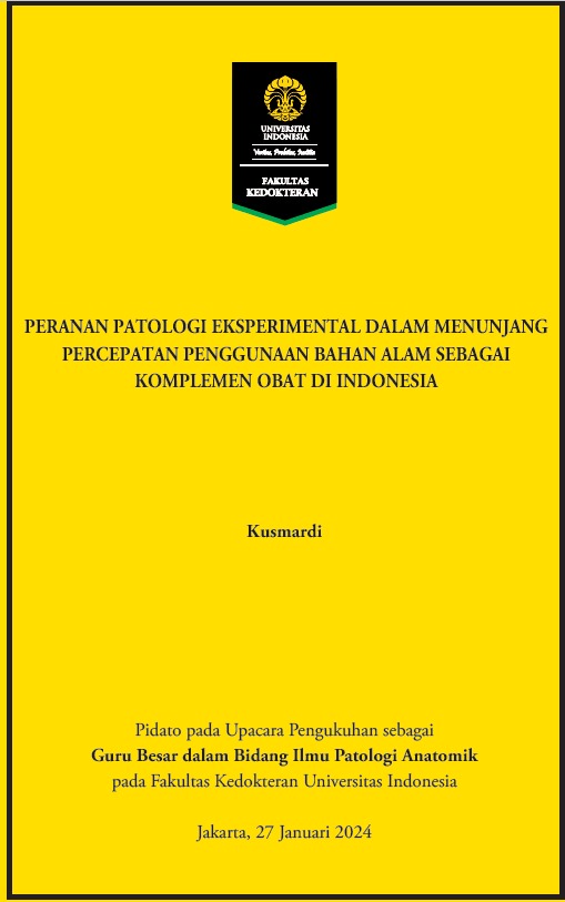 PERANAN PATOLOGI EKSPERIMENTAL DALAM MENUNJANG PERCEPATAN PENGGUNAAN BAHAN ALAM SEBAGAI KOMPLEMEN OBAT DI INDONESIA